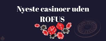 Online Casino uden om ROFUS En Guide til Spillere